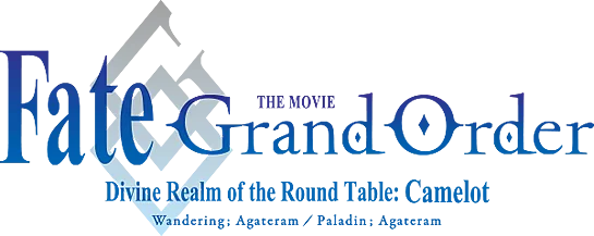 Fate/Grand Order: Shinsei Entaku Ryouiki Camelot 1 - Wandering; Agateram