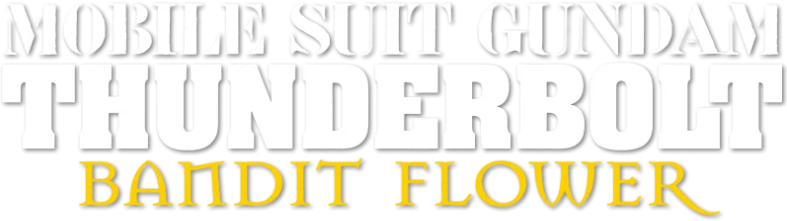 Kidou Senshi Gundam Thunderbolt: Bandit Flower