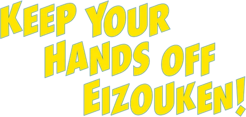Eizouken ni wa Te wo Dasu na!