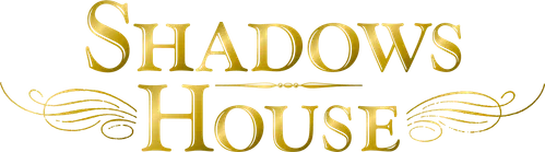 Shadows House