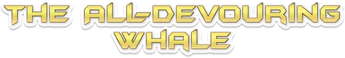 The All-Devouring Whale: Homecoming