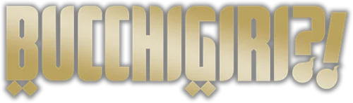 Bucchigiri?!