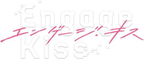 Engage Kiss