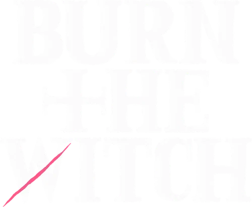 Burn the Witch
