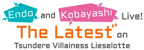 Tsundere Akuyaku Reijou Liselotte to Jikkyou no Endou-kun to Kaisetsu no Kobayashi-san